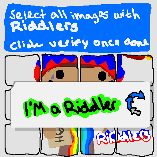 Select all images with #Riddlers 
Click Verify once done 🤪

Are you a riddler? verify below 👇