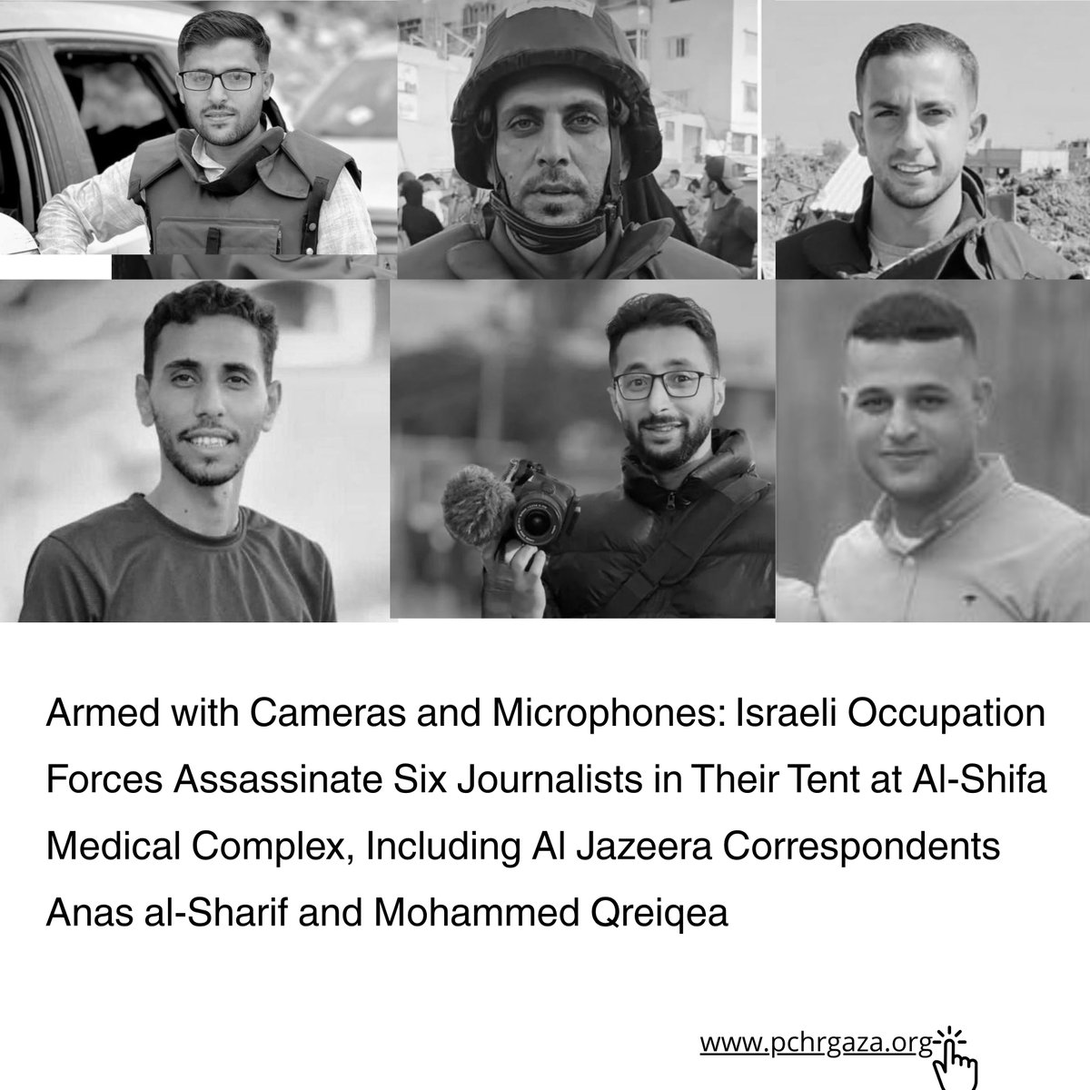 📢 The Palestinian Centre for Human Rights (PCHR) condemns in the strongest terms the horrific crime committed by the Israeli Occupation Forces (IOF), who assassinated six journalists, including Al Jazeera correspondents Anas al-Sharif and Mohammed Qreiqea, in an airstrike