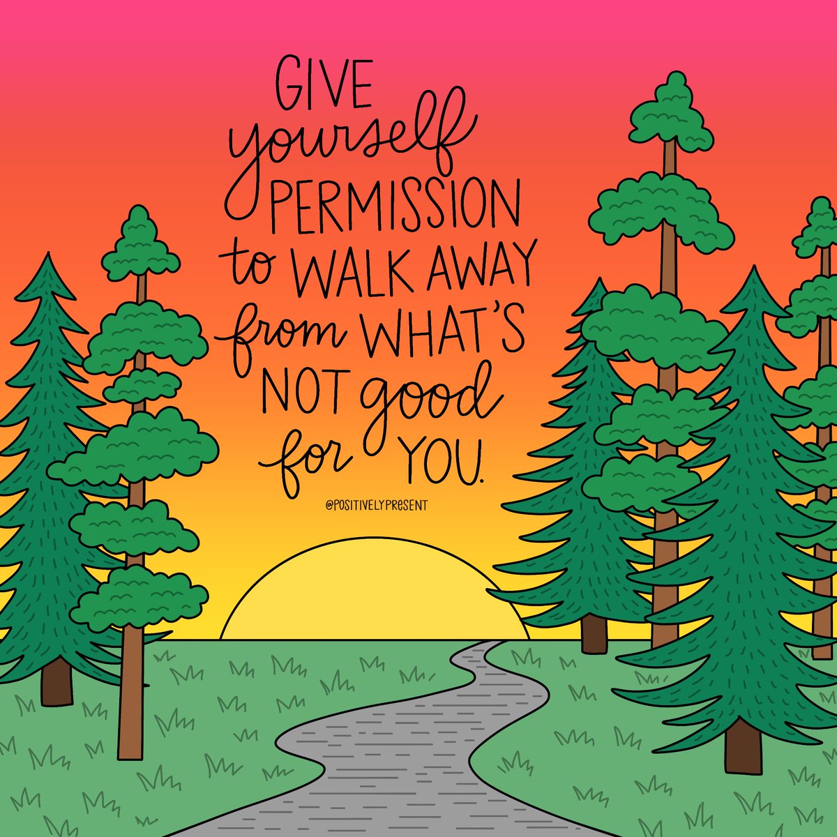 Walk away from what’s not good for you. 💛