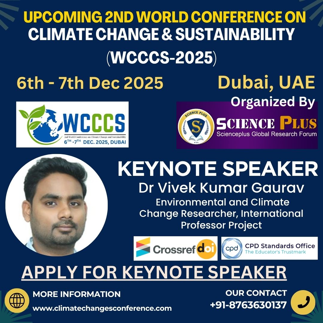 thescienceplus's tweet image. 👍We&apos;re excited to have Dr Vivek Kumar Gaurav as a 🔊keynote speaker at our upcoming 2nd World Conference on Climate Change &amp;amp; Sustainability (WCCCS-2025), 🗓6th and 7th Dec 2025 at 📍Dubai, UAE..

#WCCCS2025 #scienceplus #ClimateChangeconference