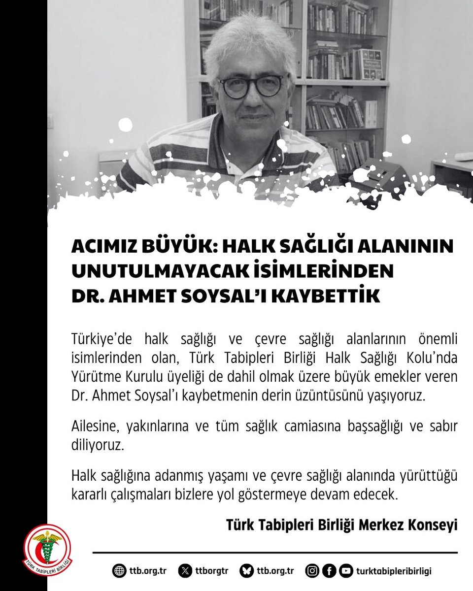 Acımız Büyük: Halk Sağlığı Alanının Unutulmayacak İsimlerinden Dr. Ahmet Soysal’ı Kaybettik

Türkiye’de halk sağlığı ve çevre sağlığı alanlarının önemli isimlerinden olan, Türk Tabipleri Birliği Halk Sağlığı Kolu’nda Yürütme Kurulu üyeliği de dahil olmak üzere büyük emekler veren