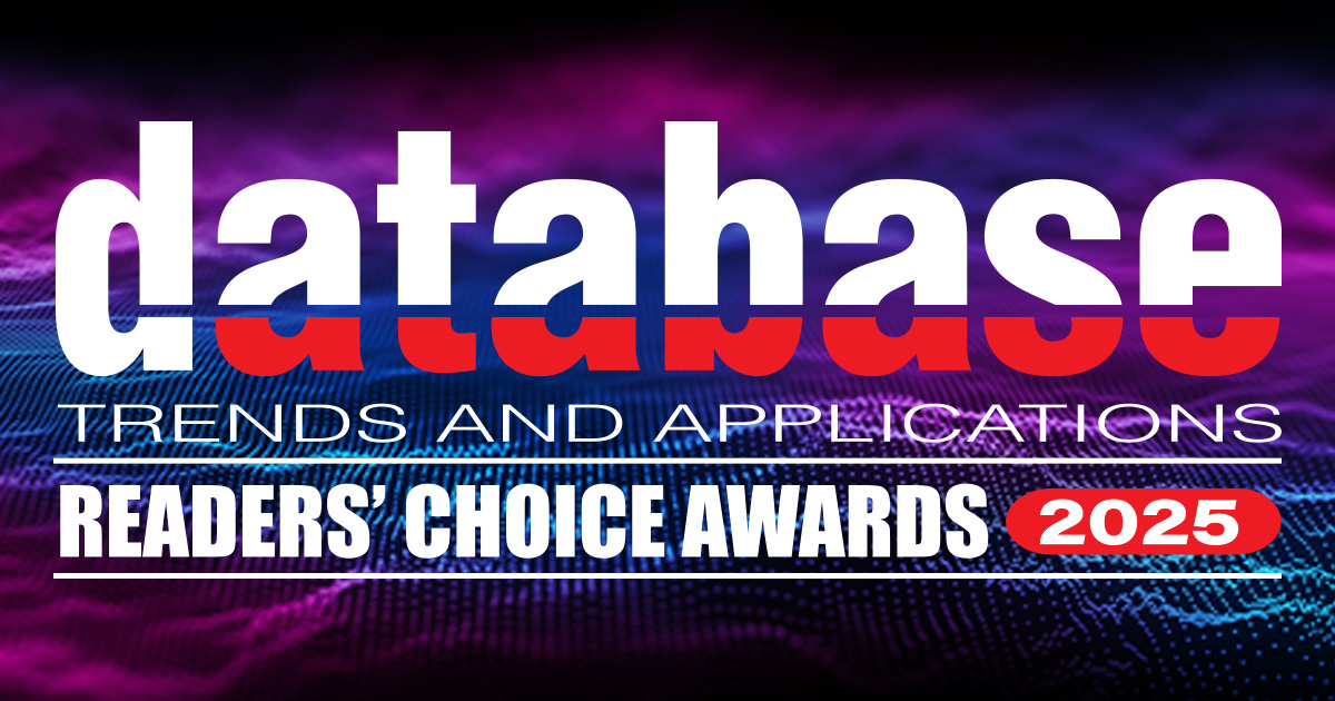 The 2025 #DBTA Readers' Choice Awards winners have been announced!  See who reigned supreme in winning data management solutions, products, and services chosen by YOU--the people who use them! Visit the DBTA website to see the list of winners.