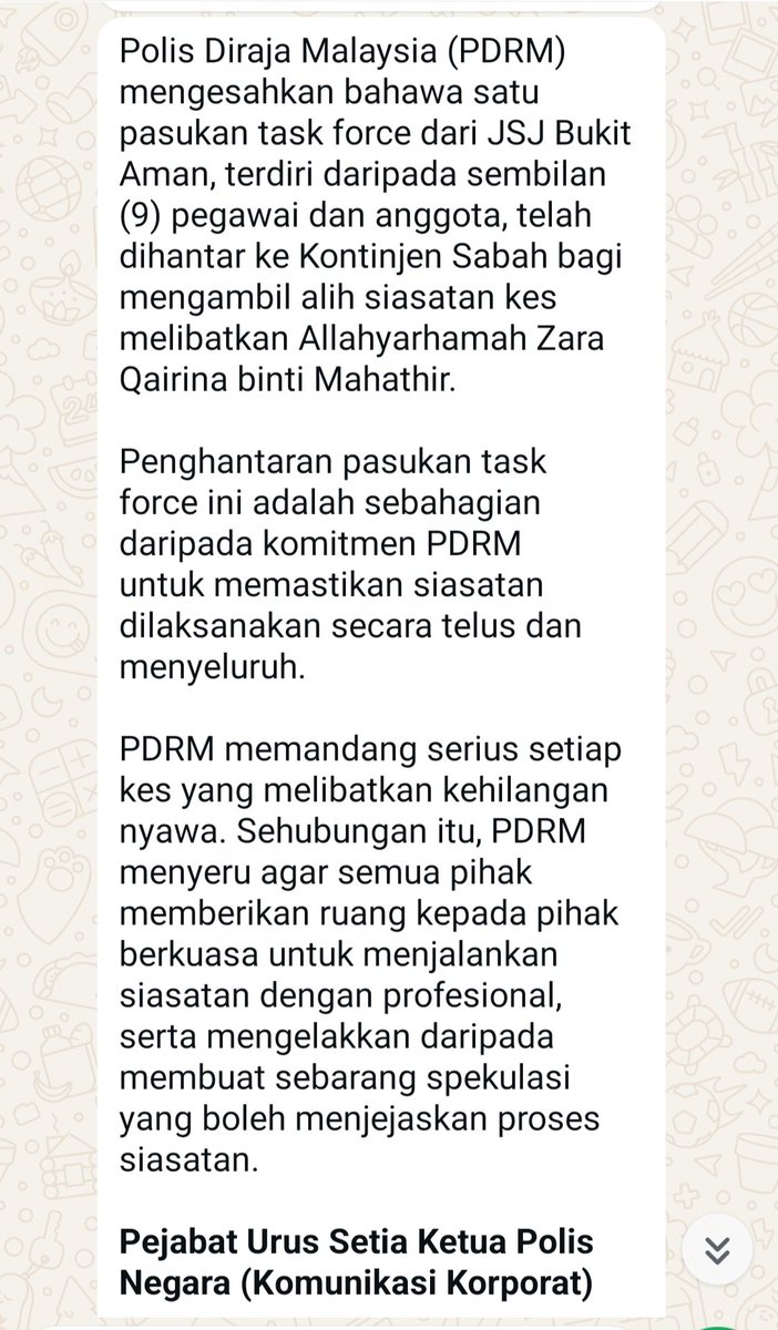 KES ZARA QAIRINA - UPDATE

Siasatan kes kematian Allahyarham Zara Qairina Mahathir kini diambil alih JSJ Bukit Aman.

Satu task force terdiri drpd 9 pegawai dan anggota polis telah dihantar ke Sabah bg memastikan siasatan dilakukan secara telus &amp;  menyeluruh.