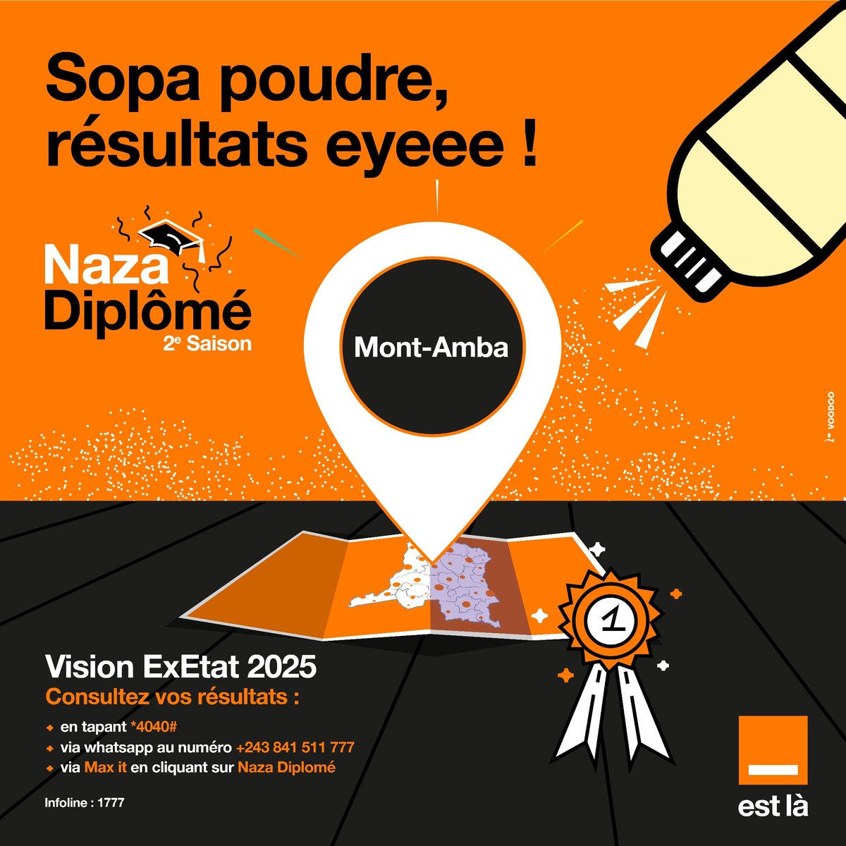 Orange RDC (@orange__rdc) on Twitter photo ExEtat 2025 : POUDRE NA POUDRE 🤩🎓
Les résultats des ExEtat 2025 sont disponibles pour MONT-AMBA 🥳
👉 Pour consulter vos résultats : 
— Tapez *4040#
— via WhatsApp au numéro +243841511777
— Checkez sur Max it en cliquant sur NAZA DIPLÔMÉ : onelink.to/xhrz5g
Pensez à ExEtat 2025 : POUDRE NA POUDRE 🤩🎓
Les résultats des ExEtat 2025 sont disponibles pour MONT-AMBA 🥳
👉 Pour consulter vos résultats : 
— Tapez *4040#
— via WhatsApp au numéro +243841511777
— Checkez sur Max it en cliquant sur NAZA DIPLÔMÉ : onelink.to/xhrz5g
Pensez à