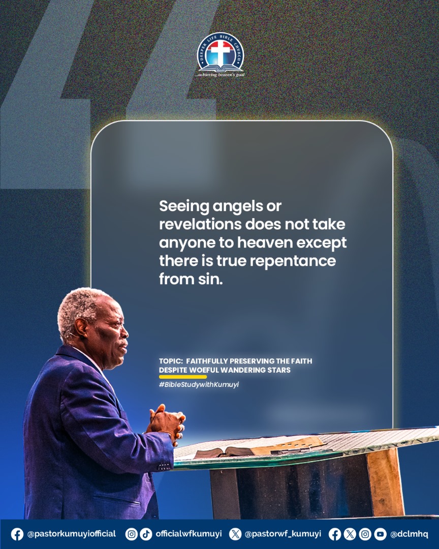 dclmhq's tweet photo. Seeing angels or revelations does not take anyone to heaven except there is true repentance from sin.

#BibleStudyWithKumuyi https://t.co/f9I12ef5Fp