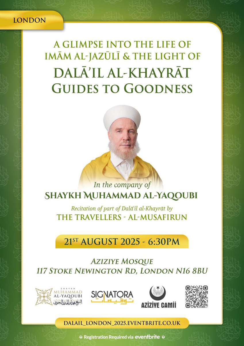 “If people knew the benefits and blessings of Dalāʾil al-Khayrāt gatherings, they would crawl to attend them.”

Shaykh Muhammad al-Yaqoubi

*✨ An evening with Shaykh Muhammad al-Yaqoubi ✨*

🌿 A family event — all welcome!
🎟 Register now: dalail_london_2025.eventbrite.co.uk