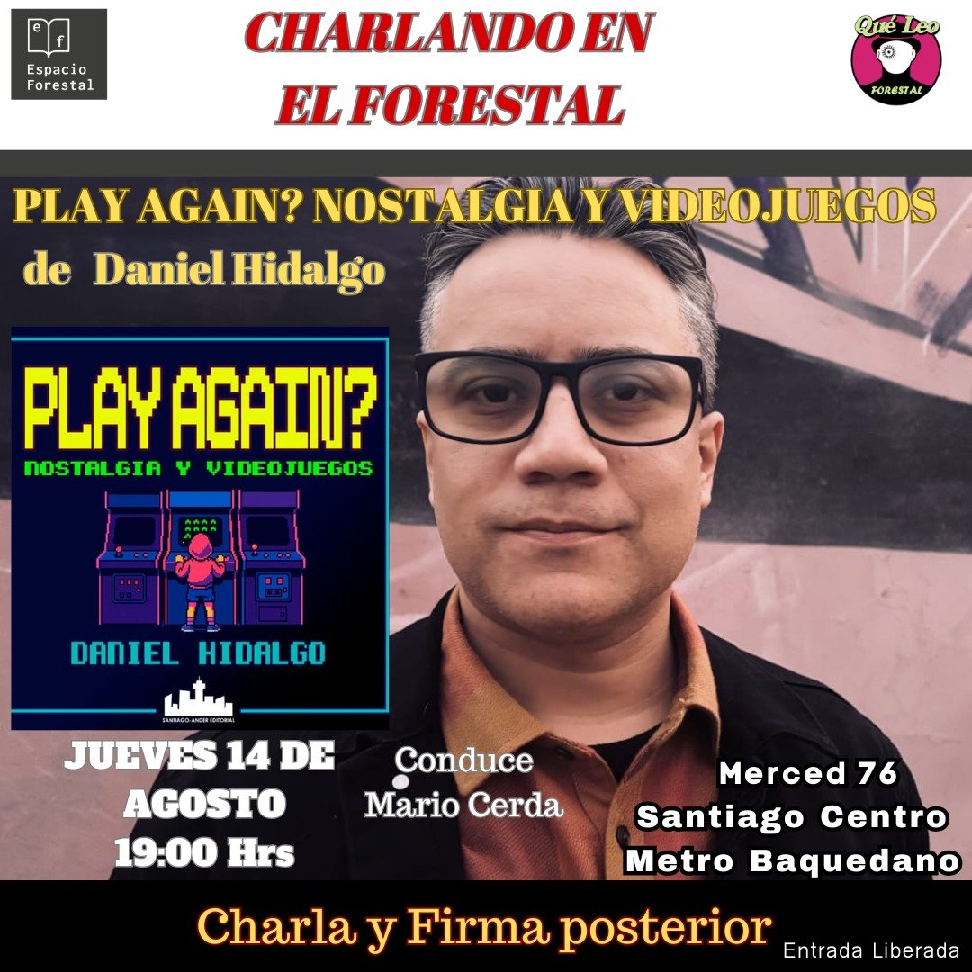 Santiago-Ander (@stgoandereditor) on Twitter photo Este jueves en <a href="/QueLeoForestal/">Qué Leo Forestal</a> el autor Daniel Hidalgo <a href="/dan_hidalgo/">Daniel Hidalgo</a> y su libro #PlayAgain? Nostalgia y videojuegos, junto a <a href="/mariocerdarojas/">expelado</a> en un nuevo #charlandoenelforestal. Merced 76, Santiago, metro Baquedano, entrada liberada. Nos vemos! 🥳📚🚀🎮 Este jueves en <a href="/QueLeoForestal/">Qué Leo Forestal</a> el autor Daniel Hidalgo <a href="/dan_hidalgo/">Daniel Hidalgo</a> y su libro #PlayAgain? Nostalgia y videojuegos, junto a <a href="/mariocerdarojas/">expelado</a> en un nuevo #charlandoenelforestal. Merced 76, Santiago, metro Baquedano, entrada liberada. Nos vemos! 🥳📚🚀🎮