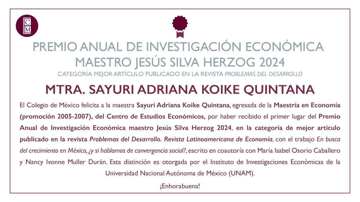 El Colegio de México (@elcolmex) on Twitter photo Felicitamos a la maestra Sayuri Adriana Koike Quintana, egresada de la Maestría en Economía (promoción 2005-2007) <a href="/CEEColmex/">CEE COLMEX</a>, por haber recibido el primer lugar del Premio Anual de Investigación Económica maestro Jesús Silva Herzog 2024, en la categoría de mejor artículo Felicitamos a la maestra Sayuri Adriana Koike Quintana, egresada de la Maestría en Economía (promoción 2005-2007) <a href="/CEEColmex/">CEE COLMEX</a>, por haber recibido el primer lugar del Premio Anual de Investigación Económica maestro Jesús Silva Herzog 2024, en la categoría de mejor artículo