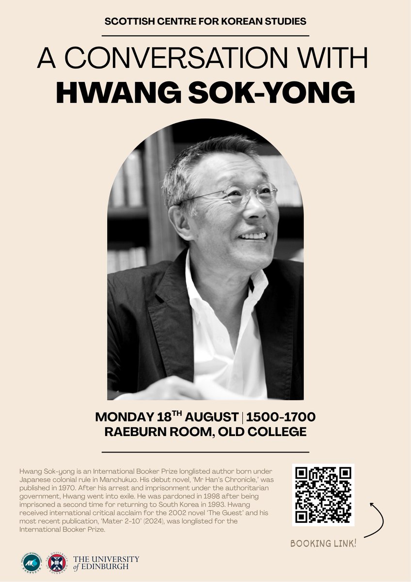 KoreanEdinburgh's tweet photo. You are warmly invited to the following special event:

A Conversation with Hwang Sok-yong
Monday 18th August
1500-1700
Raeburn Room, Old College

Please register via the QR code or link below: https://t.co/uGTrOBaI6Q https://t.co/nzaZZ6zu8f