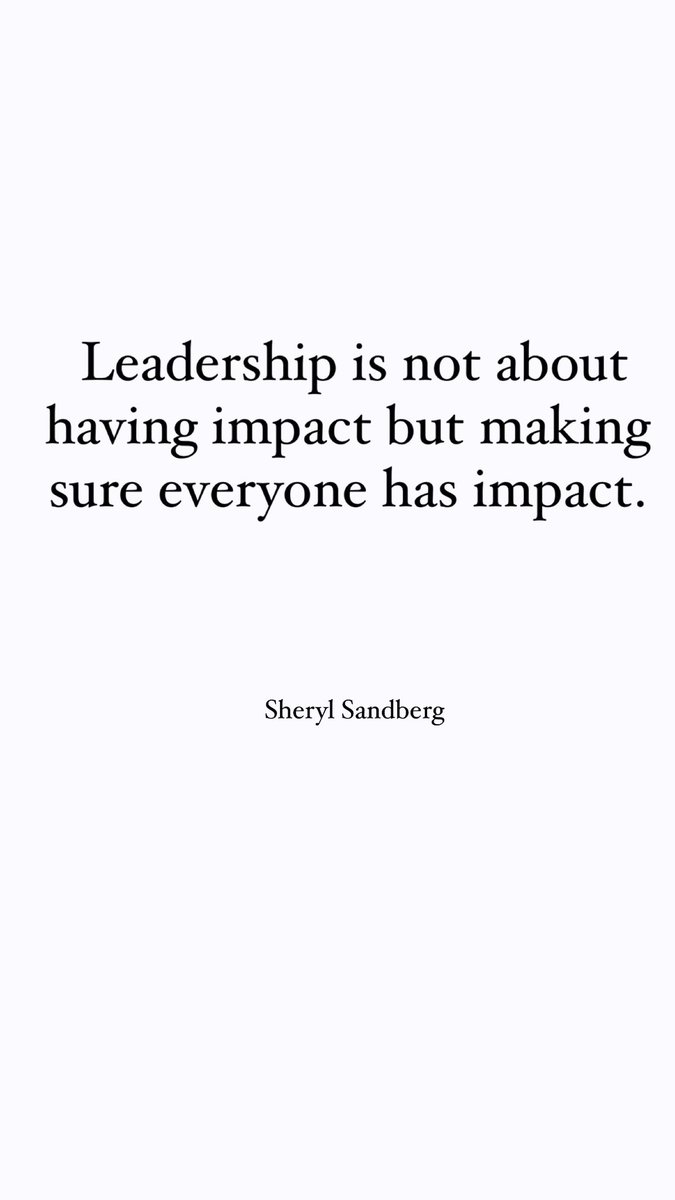 القيادة الحقيقية لا تتمثل في أن تصنع الأثر بنفسك، ولكن في تمكين كل فرد من إحداث أثره الخاص.