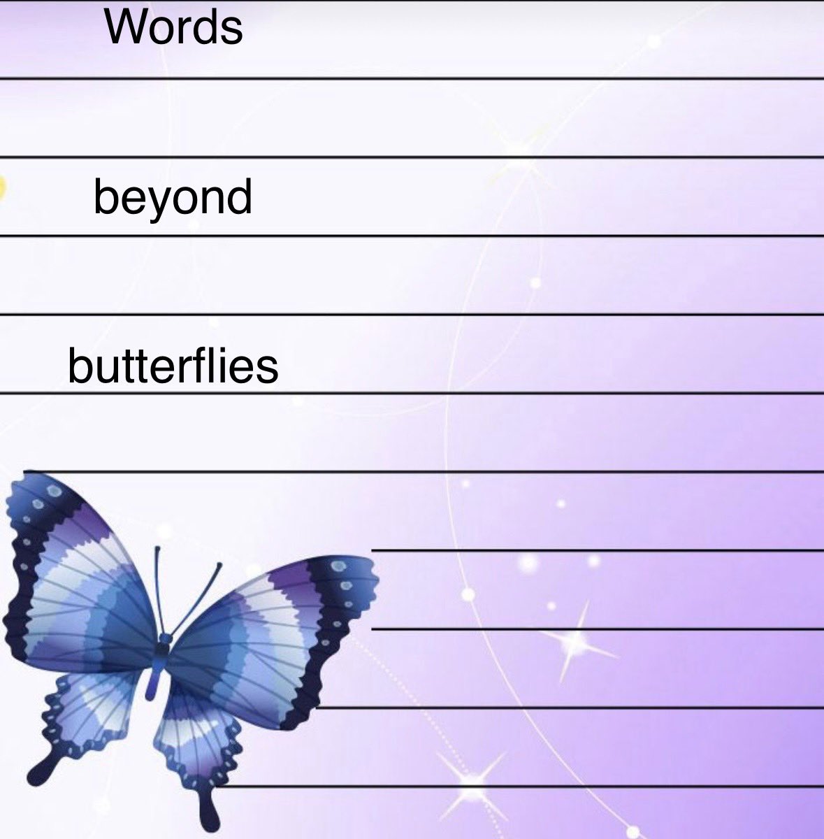 Words beyond butterflies

(butterfly)

#3wordspoet 
<a href="/3wordspoet1/">#3wordspoet</a> 

That 👊