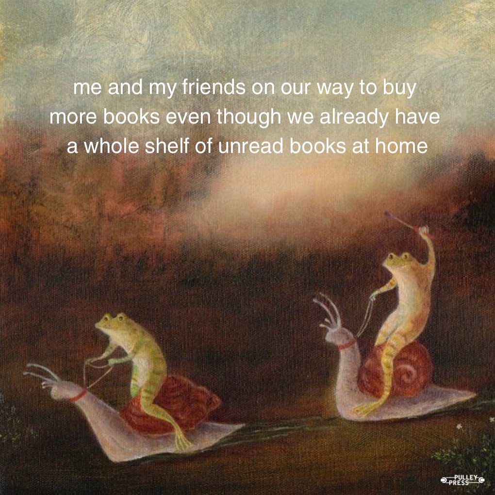 Been a minute since Pulley dropped a meme but this one’s too relatable not to post. (All my book lovers understand the struggle😩)