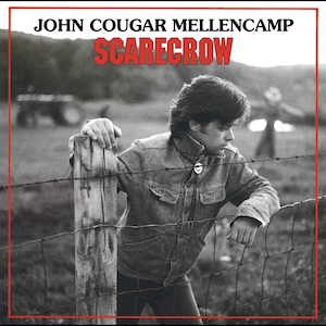 Year 1985

John Cougar Mellencamp: Scarecrow

Mellencamp: "With Scarecrow, I was finally starting to find my feet as a songwriter. Finally, for the first time, I realized what I thought I wanted to say in song..."

His best album and what a doozy.