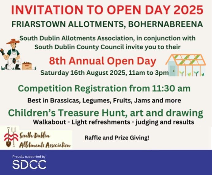 South Dublin Allotments Association, in conjunction with SDCC invite you to the 8th Annual Friarstown Allotments Open Day on Saturday 16th August from 11am to 3pm.