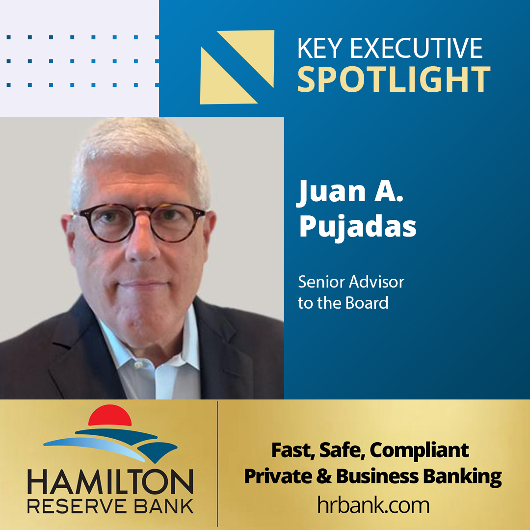 Meet Juan A. Pujadas, Senior Advisor to the Board at Hamilton Reserve Bank. Mr. Pujadas advises and assists with Hamilton Reserve Bank's global expansion strategies, finance, risk management and technology. Read full story here: hrbank.com/news/