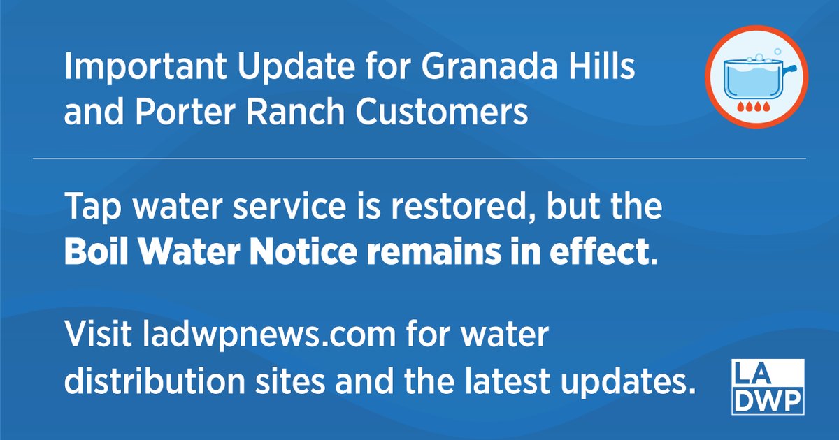 LADWP's tweet photo. #GranadaHills and #PorterRanch Communities: Tap Water is restored, Boil Water Notice remains in place. Visit https://t.co/9FiN5Dtfkc for more updates. https://t.co/Yy2ph01e6e