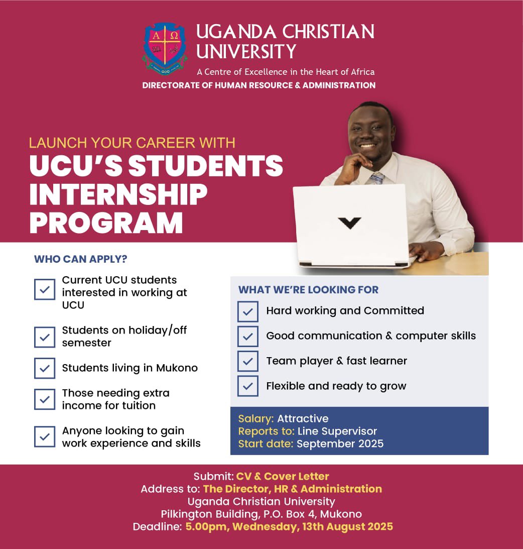 Don't miss this opportunity to intern with <a href="/UCUniversity/">Uganda Christian University (Official)</a> . Address your application to The Director, HR &amp; Administration, attach your CV and cover letter before the deadline on Wednesday, August 13th, 2025.
