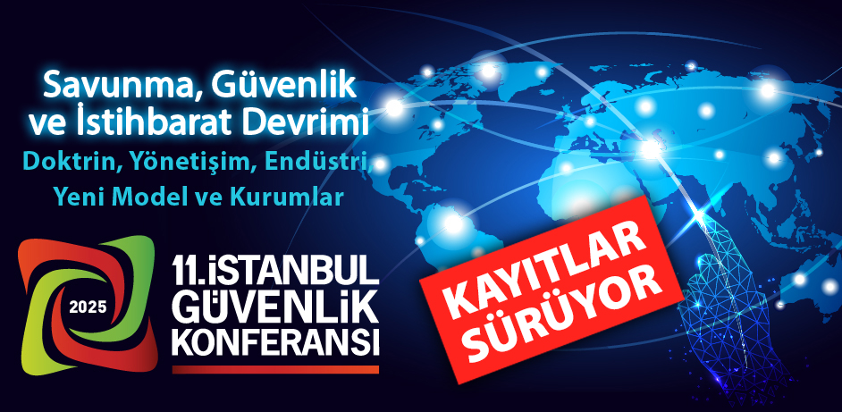 İstanbul Güvenlik Konferansı Kayıtları Sürüyor
“Savunma, Güvenlik ve İstihbarat Devrimi: Doktrin, Yönetişim, Endüstri, Yeni Model ve Kurumlar” 
27-28 Kasım 2025

Link > kisa.link/dKPKu

#İGK #Güvenlik #Konferans #Savunma #İstihbarat #Devrim #Yönetişim #Endüstri #TASAM