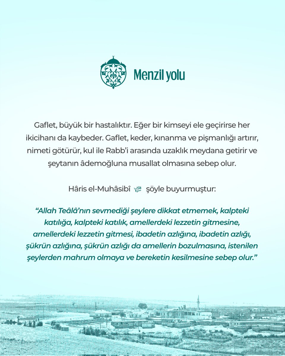Gaflet, büyük bir hastalıktır. Eğer bir kimseyi ele geçirirse her ikicihanı da kaybeder. Gaflet, keder, kınanma ve pişmanlığı artırır, nimeti götürür, kul ile Rabb’i arasında uzaklık meydana getirir ve şeytanın âdemoğluna musallat olmasına sebep olur.

Hâris el-Muhâsibî kuddise