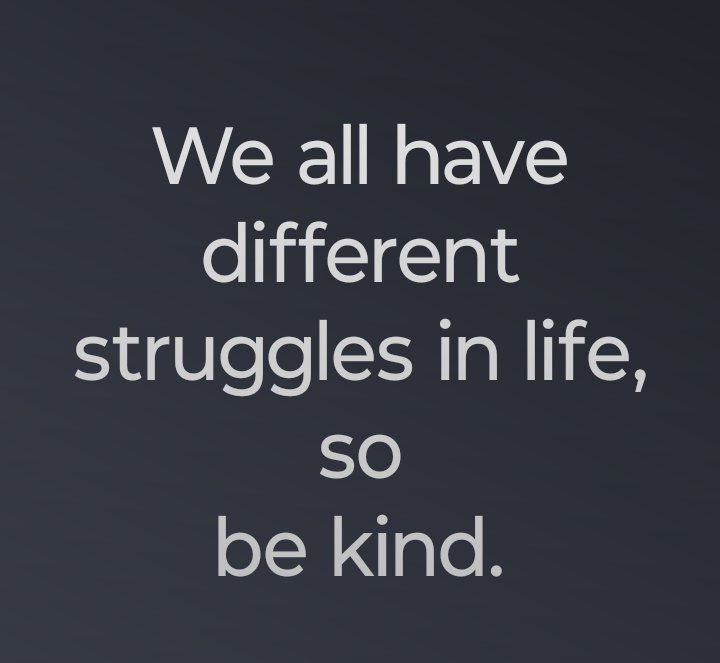 CookieKL's tweet image. You don&apos;t know... What others are going through 
Just #Bekind 👇👇👇🤗✌️☺️#struggles