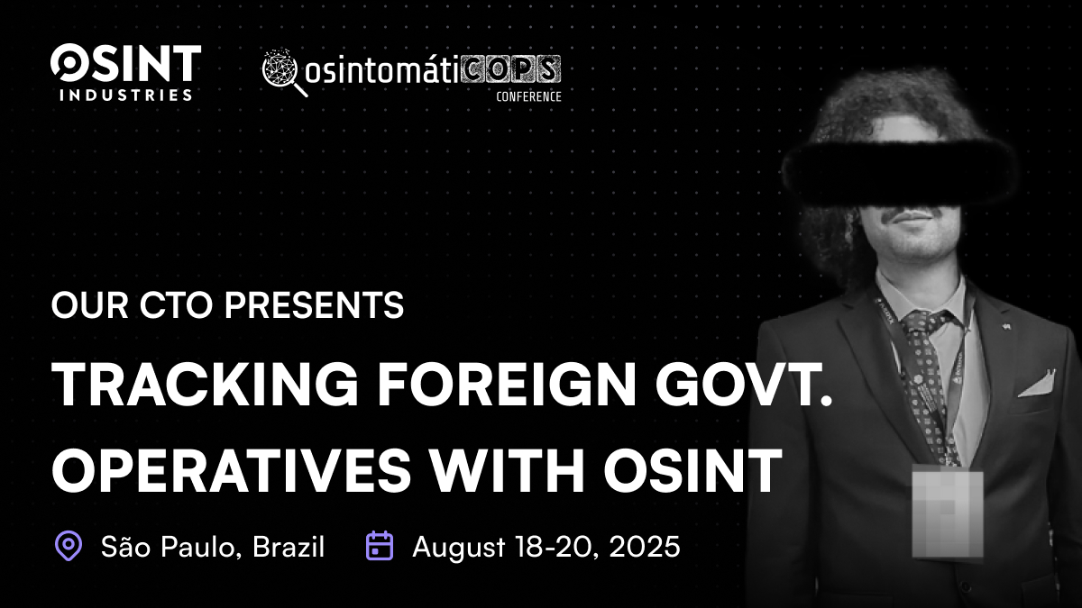 🇧🇷 OSINT Industries is heading to São Paulo for <a href="/osintomaticops/">OsintomatiCOPS Conference</a> (Aug 18–20) as Diamond Sponsors!

CTO <a href="/zoloogy/">zlg</a>  will demo 🕵️ “Tracking Foreign Government Operatives with OSINT” using Palette.

Don’t miss it — see you at Teatro Fecap!