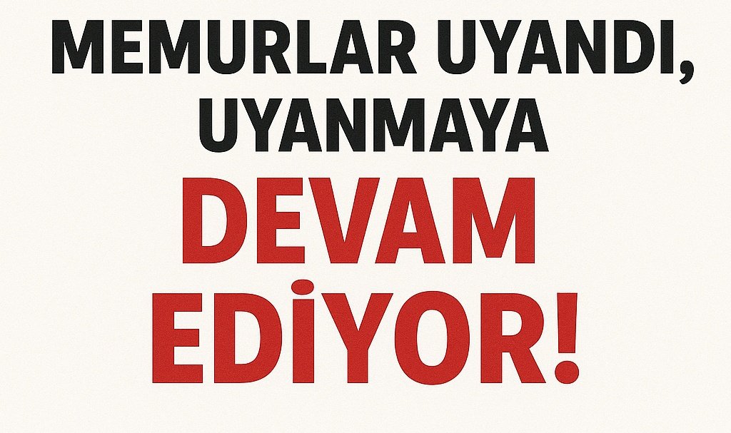 #MemurMaaştaFarkYedi

Yıllardır narkoz verilen memur artık uyandı !

En düşük memur maaşı 2026 Ocak ayında 85 bin TL olmalıdır !

İkramiye + Tediye + Yemek + Yol Ek Ödemelerini talep ediyoruz !