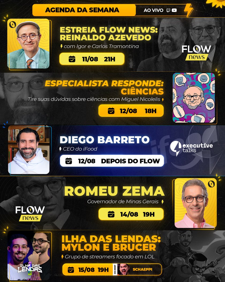 flowpdc's tweet image. AGENDA DA SEMANA:
HOJE | Estreia do Flow News na grade do Flow | 21h com Reinaldo Azevedo
TER | 12/08 | 18H | Especialista Responde: Ciências com Miguel Nicolelis
TER | 12/08 | depois do Flow | Diego Barreto
QUI | 14/08 | 19H | Romeu Zema
SEX | 15/08 | 19H | Ilha das…