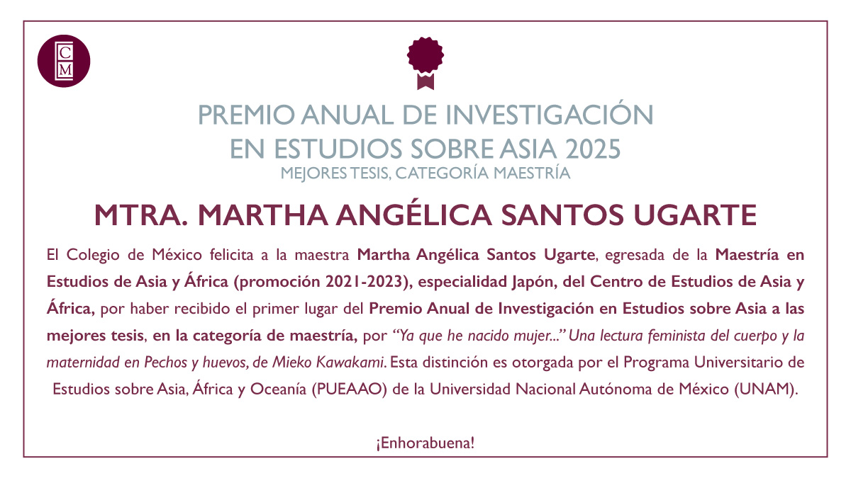 El Colegio de México (@elcolmex) on Twitter photo Felicitamos a la maestra Martha Angélica Santos Ugarte, egresada de la Maestría en Estudios de Asia y África (promoción 2021-2023), especialidad Japón, del <a href="/CEAAColmex/">CEAA Colmex</a>, por haber recibido el primer lugar del Premio Anual de Investigación en Estudios sobre Asia a las mejores Felicitamos a la maestra Martha Angélica Santos Ugarte, egresada de la Maestría en Estudios de Asia y África (promoción 2021-2023), especialidad Japón, del <a href="/CEAAColmex/">CEAA Colmex</a>, por haber recibido el primer lugar del Premio Anual de Investigación en Estudios sobre Asia a las mejores