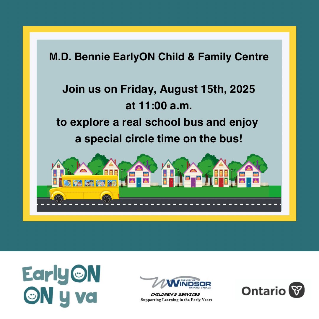 M.D. Bennie EarlyON Child &amp;n Family Centre- Join us on Friday, August 15th at 11:00 a.m. to explore a real school bus and enjoy a special circle time on the bus!