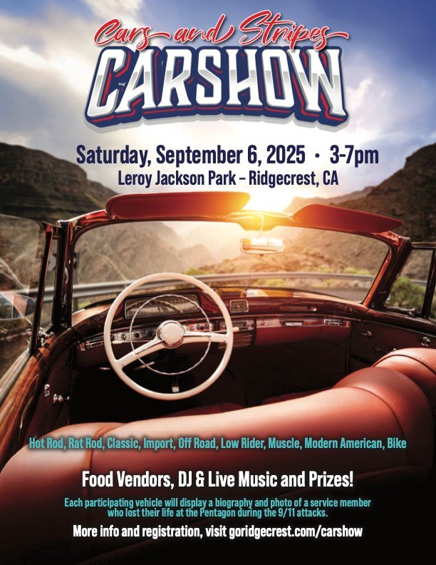 Brake yourself - this show's gonna be good. Save September 6 for Cars and Stripes at Leroy Jackson Park. Whether you love hot rods, classics, imports, or bikes, this is your show. DJ entertainment, food vendors, prizes, 3-7pm in Ridgecrest.

goridgecrest.com/carshow/