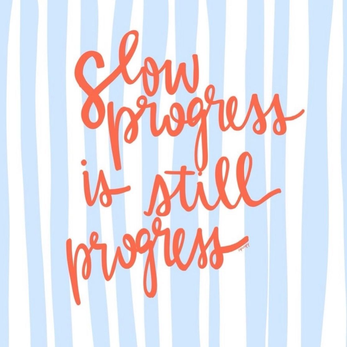 Slow progress is still progress. Keep going and stay hopeful

Image: instagram.com/fight_mental_h…