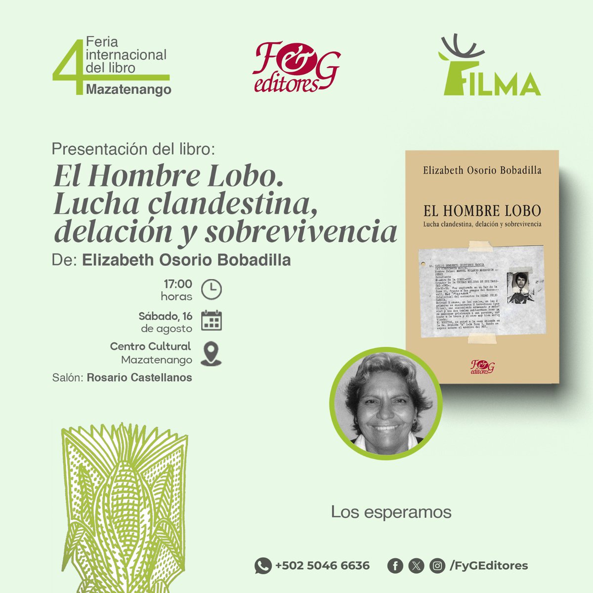 FyGEditores's tweet photo. En la 4ta Feria Internacional del Libro en Mazatango (#Filma), que se realizará del 14 al 17 de agosto en el Centro Cultural de Mazatenango, F&G Editores participará con novedades editoriales y con la presentación del los libros "Chipe"de Jeanny Chapeta el sábado 16 de agosto a las 11:00 horas en el salón Julieta Flores y "El hombre lobo. Lucha clandestina, delación y sobrevivencia" de Elizabeth Osorio Bobadilla a las 17:00 horas en el salón Rosario Castellanos. A los lectores de Mazatenango los invitamos a visitar nuestro stand para aprovechar nuestras promociones y conocer a dos escritoras de estilos diferentes, pero de lecturas fundamentales. ¡Nos vemos en Mazatenango!