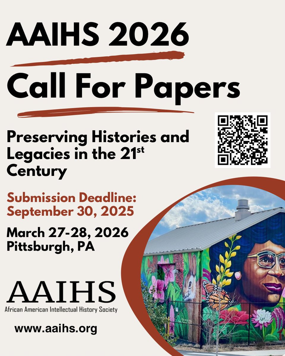 ✨The African American Intellectual History Society (AAIHS) invites proposals for its 11th annual conference, scheduled for March 27-28, 2026 in Pittsburgh, PA. Follow the link below for more information. 

aaihs.org/conference/cfp…