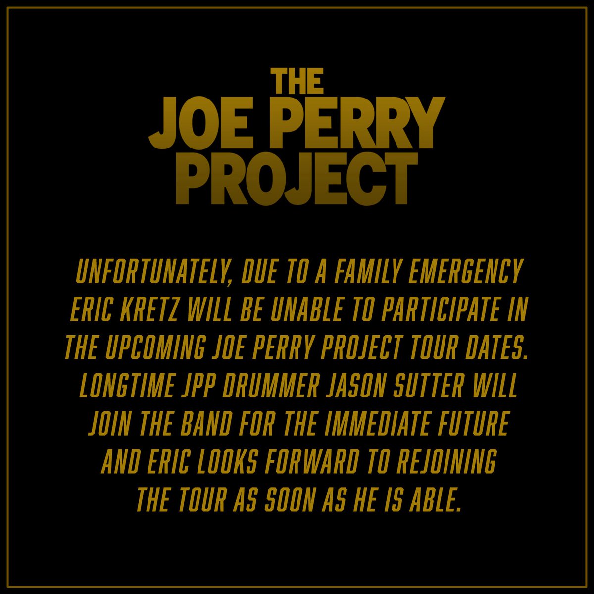 JoePerry's tweet photo. Unfortunately, due to a family emergency Eric Kretz will be unable to participate in the upcoming Joe Perry Project tour dates.  Longtime JPP drummer Jason Sutter will join the band for the immediate future and Eric looks forward to rejoining the tour as soon as he is able. https://t.co/jTC50dcU9R