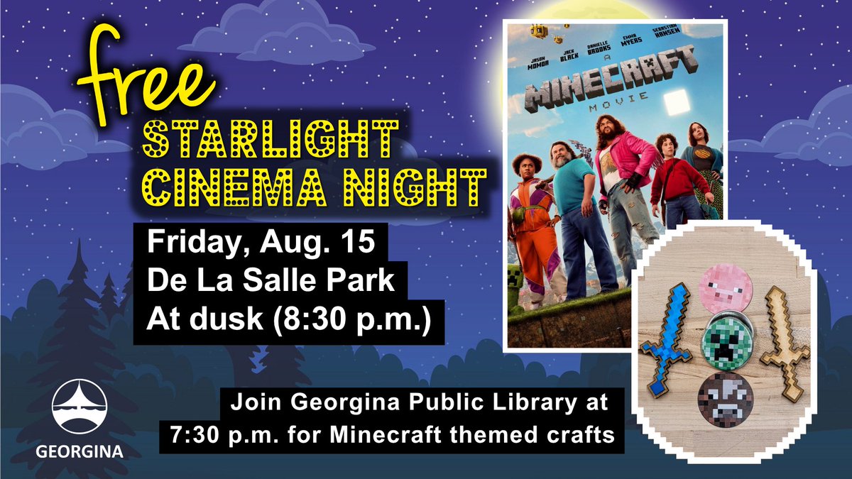 Starlight Cinema Nights kicks off this Fri, Aug. 15, with A Minecraft Movie (2025) at De La Salle Park. Come early for Minecraft crafts with Georgina Public Library at 7:30pm. The movie starts at 8:30pm. 
🎥🍿
To view all the dates &amp; movies, visit georgina.ca/StarlightCinema.