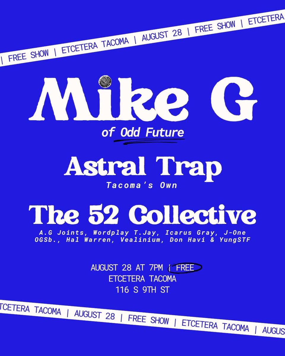 Mike G (Of Odd Future)
Astral Trap
The 52 Collective, Tacoma WA !
At ETC TACOMA!!!
August 28th… 
FREE!