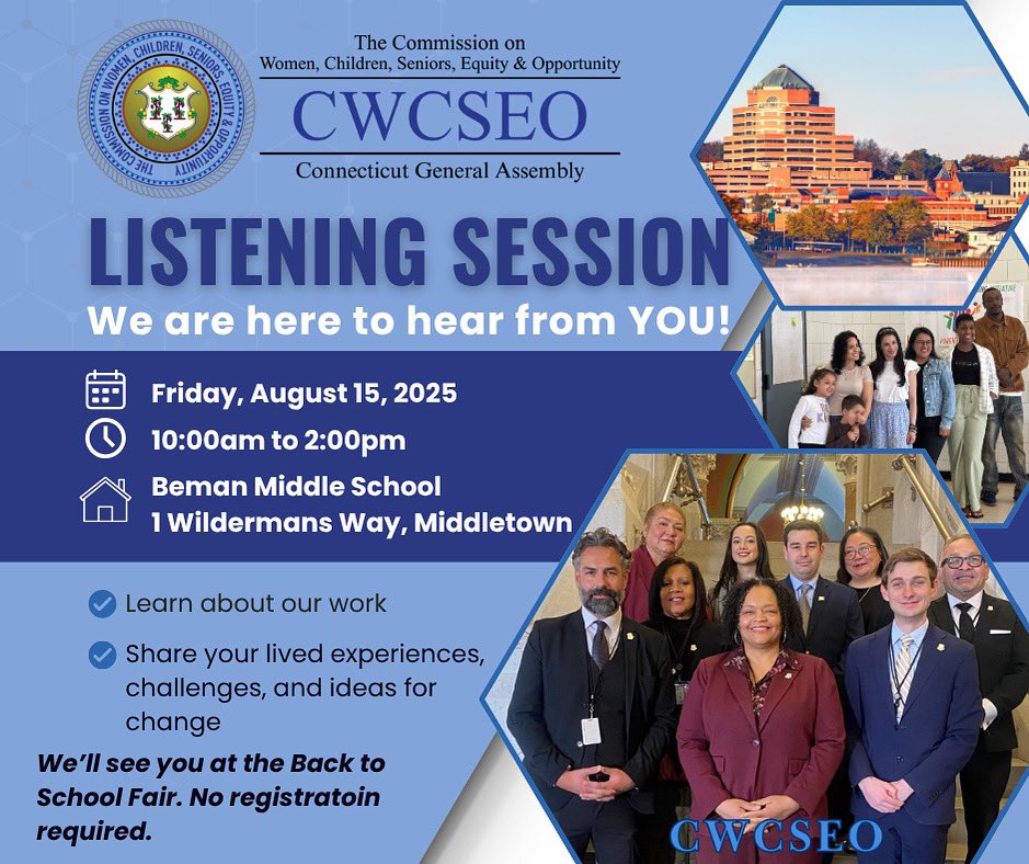 Women, Children, Seniors, Equity and Opportunity (@cwcseo) on Twitter photo Let us know how we can support you! The CWCSEO is hosting a series of listening sessions, join us for our first one this Friday from 10 AM - 2 PM in Middletown at the Middletown Public Schools Back to School Fair. Any questions please reach out to christian.duborg@cga.ct.gov. Let us know how we can support you! The CWCSEO is hosting a series of listening sessions, join us for our first one this Friday from 10 AM - 2 PM in Middletown at the Middletown Public Schools Back to School Fair. Any questions please reach out to christian.duborg@cga.ct.gov.