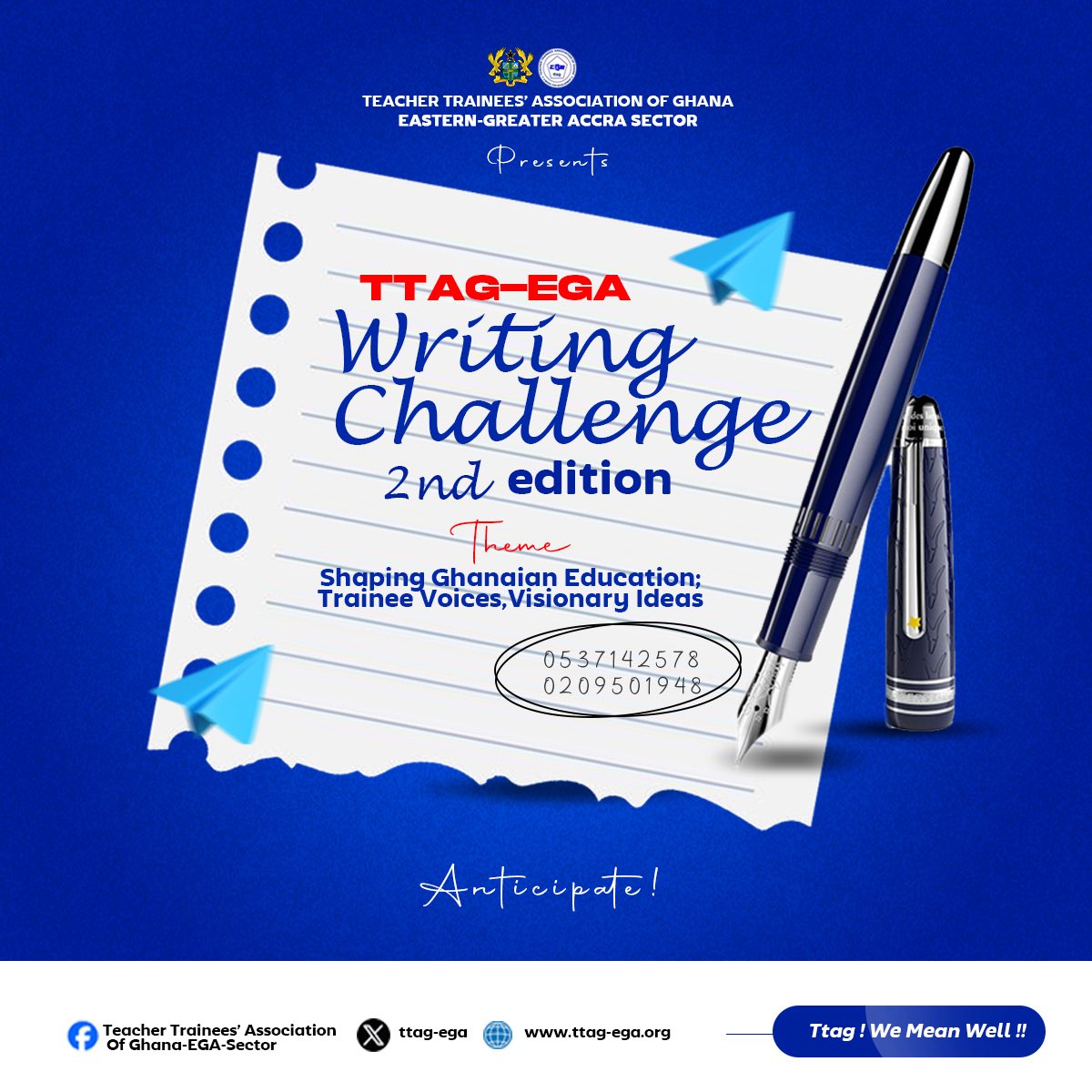 TTAG_EGA's tweet photo. TEACHER TRAINEES’ ASSOCIATION OF GHANA
EASTERN AND GREATER ACCRA SECTOR

ANTICIPATORY FLYER FOR TTAG-EGA WRITING CHALLENGE 2.0

The Teacher Trainees’ Association of Ghana , Eastern-Greater Accra Sector (TTAG–EGA) proudly presents the 2nd Edition of the TTAG–EGA Writing Challenge https://t.co/VJFTNbsz2x