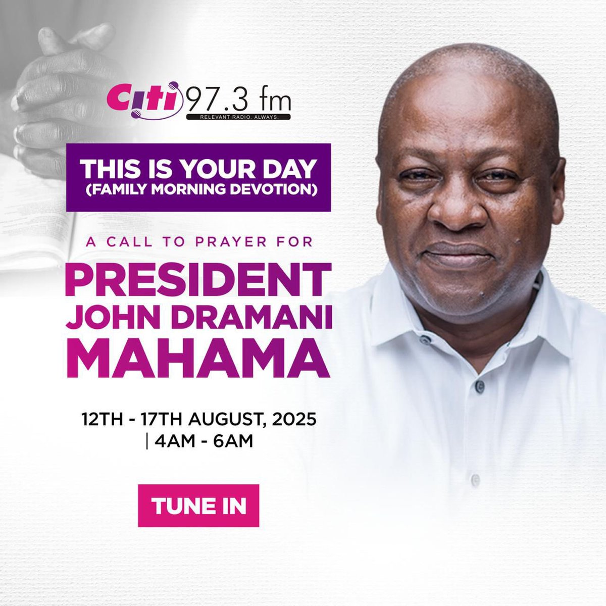 You are encouraged to join ‘This Is Your Day’ - the Family Morning Devotion on Citi 97.3 FM from tomorrow, Tuesday, August 12 to August 17, as we lift up daily prayers for President John Mahama.

🕓 Time: 4:00am – 6:00am
🎙️ Led by our seasoned, anointed radio pastors.

Don’t miss