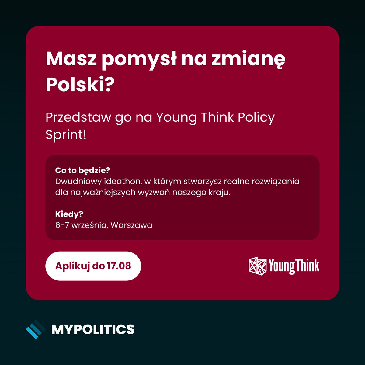 🚀 Masz pomysł na zmianę Polski? Sprawdź się w praktyce!

Young Think Policy Sprint to dwudniowy ideathon, w którym stworzysz realne rozwiązania dla najważniejszych wyzwań naszego kraju. Nie teoria – konkretne projekty, które ocenią eksperci i przedstawiciele administracji!

✨