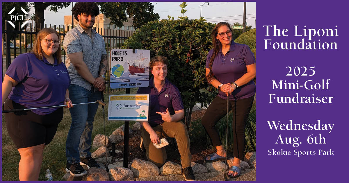 PFCU supports the Liponi Foundation, whose mission is to support the Maine-Niles Association of Special Recreation in its efforts to provide recreational and leisure programs for those with disabilities. PFCU also participated in their mini-golf fundraiser on Aug. 6th.  #mypfcu