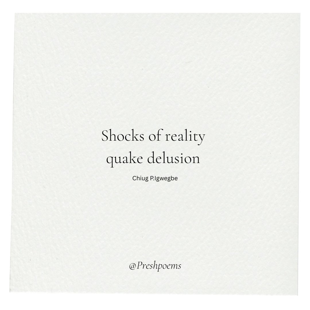 Preshpoems's tweet photo. Quote:
Shocks of reality quake delusion.

When I made this quote 4 years ago or so,
I never imagined that today I will login into @realitycheck.com
I have been shocked just because I breath.

#quote #poem #poetry #writing https://t.co/BebcozXUh9