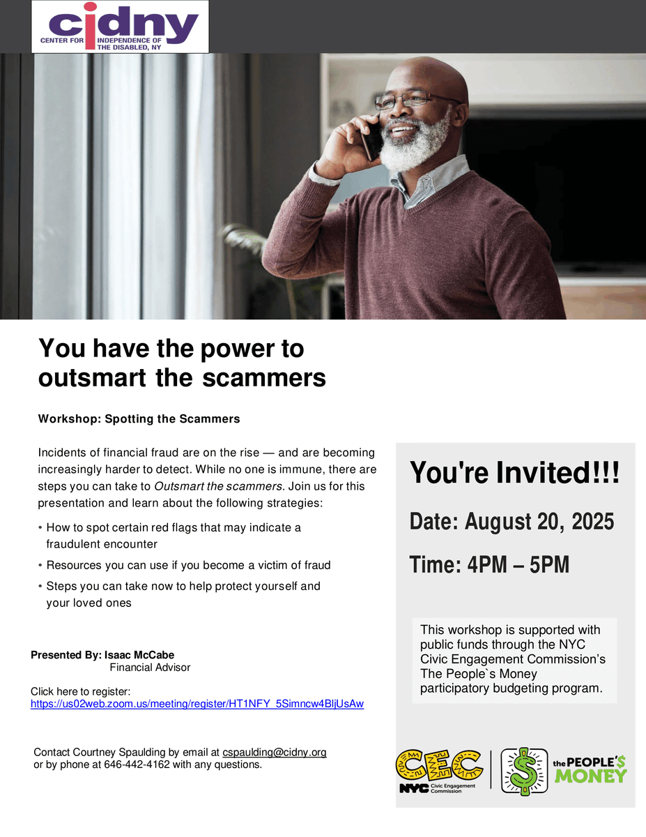 Join us for another financial literacy workshop, Spotting the Scammers, on Wednesday, August 20, 2025, at 4 p.m.

You have the power to outsmart the scammers. Incidents of financial fraud are on the rise — and are becoming increasingly harder to detect. While no one is immune,