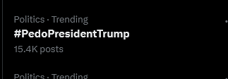 TeslaCompanion's tweet photo. Right now on X there is a new trending topic about Trump,

"#PedoPresidentTrump"

There is a tweet every second about it with memes

https://t.co/aXWdtEw3Ud https://t.co/mrFqwmV835