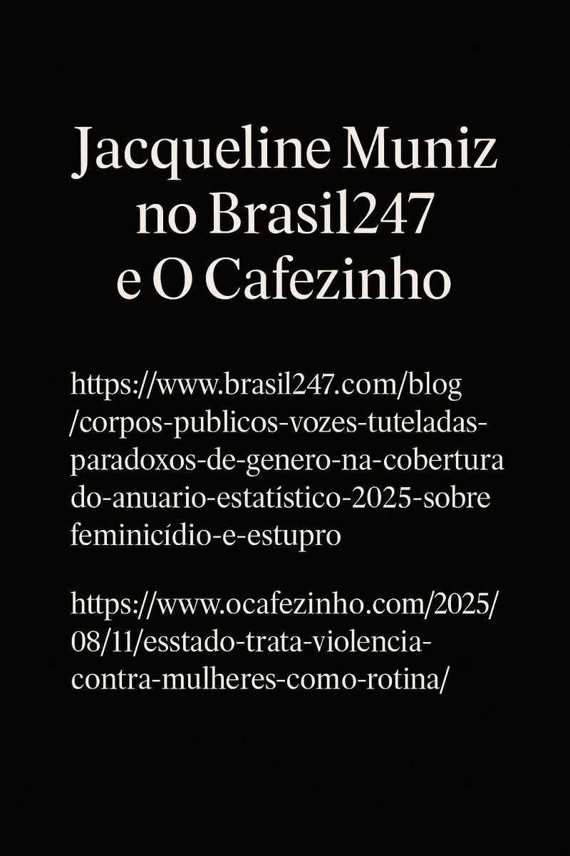 Corpos Públicos, Vozes Tuteladas — por Jacqueline Muniz
"O feminicídio e o estupro não são tratados como assuntos da política pública de segurança estrito senso, mas como um mau funcionamento particular da engrenagem afetiva, doméstica e familiar. A vítima é função, o agressor é