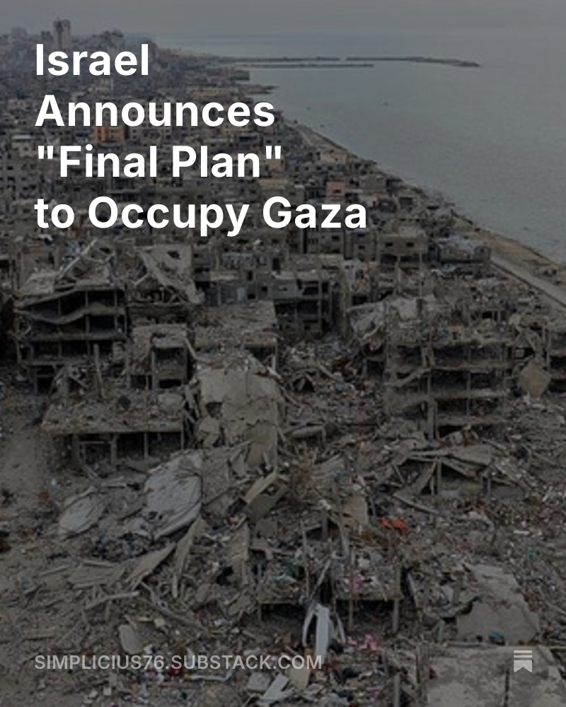 ⚡️‼️🚨New report: 
Israel Announces "Final Plan" to Occupy Gaza

simplicius76.substack.com/p/israel-annou…