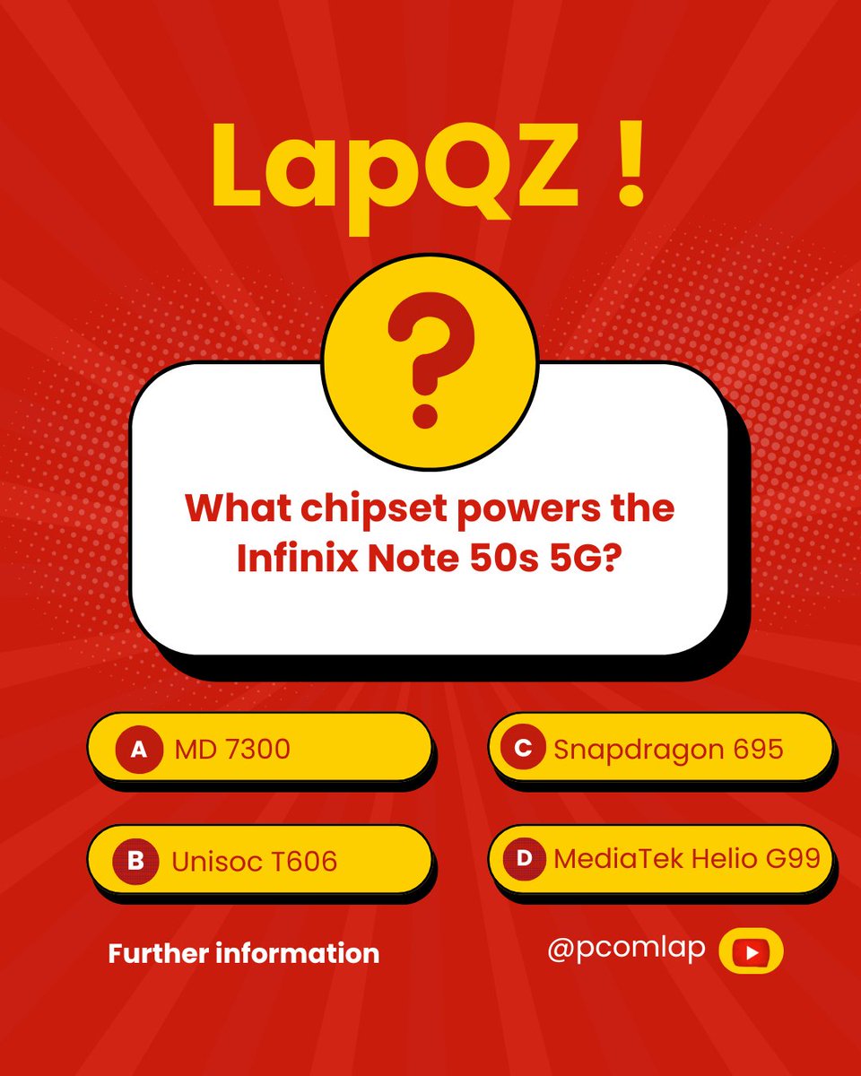 PComLap's tweet image. 🖥 LapQZ Challenge!
What chipset powers the Infinix Note 50s 5G? 🤔
A) MD 7300
B) Unisoc T606
C) Snapdragon 695
D) MediaTek Helio G99
Comment your guess!
▶ youtube.com/@pcomlap
#LapQZ #TechTrivia #PcomLap