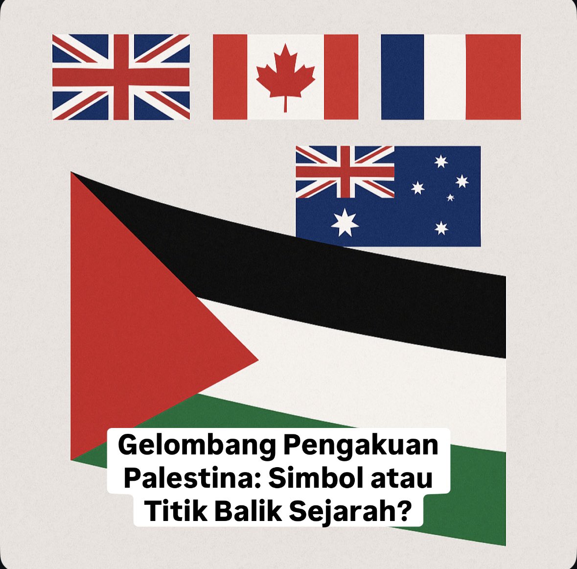 na_dirs's tweet photo. Gelombang Pengakuan Palestina: Simbol atau Titik Balik Sejarah?

September ini, Sidang Umum Perserikatan Bangsa-Bangsa akan menjadi panggung bagi sebuah langkah diplomatik yang jarang terjadi: Kanada, Inggris, Prancis, dan Australia—empat kekuatan besar dari Barat—akan secara resmi mengakui Palestina sebagai sebuah negara. Selama beberapa dekade terakhir, pengakuan semacam ini mayoritas datang dari negara-negara Global South. Barat, khususnya kekuatan besar, umumnya menahan diri, dengan dalih menunggu proses perdamaian yang stagnan. Karena itu, keputusan ini bukan sekadar tambahan nama di daftar pengakuan, melainkan tanda bahwa lanskap politik internasional mulai bergeser.

Dalam hukum internasional, pengakuan negara memiliki dua landasan pemikiran. Teori deklaratif berpegang pada prinsip bahwa negara ada ketika memenuhi kriteria Konvensi Montevideo 1933: penduduk tetap, wilayah yang jelas, pemerintahan yang berfungsi, dan kemampuan menjalin hubungan luar negeri. Pengakuan di sini hanya mengonfirmasi realitas yang sudah ada. Sebaliknya, teori konstitutif berpandangan bahwa sebuah entitas baru memperoleh status kenegaraan ketika negara lain mengakuinya. Dalam praktiknya, pengakuan dari negara-negara besar membawa dampak yang melampaui simbol: memperkuat legitimasi politik, membuka jalan perjanjian bilateral, memperluas kerja sama ekonomi, dan menguatkan posisi Palestina di Mahkamah Pidana Internasional.

Di PBB, Palestina sejak 2012 berstatus non-member observer State. Pada Mei 2024, hak partisipasinya meningkat, namun jalan menuju keanggotaan penuh tetap tertutup oleh veto Amerika Serikat di Dewan Keamanan. Dengan pengakuan Inggris, Prancis, dan Australia, dukungan di Majelis Umum akan semakin kokoh, meski tantangan di tingkat Dewan Keamanan tidak otomatis teratasi.

Dampak geopolitiknya tidak kecil. Pergeseran sikap Barat ini menambah tekanan diplomatik terhadap Israel untuk kembali ke jalur perundingan. Di forum internasional, blok pendukung Palestina berpotensi mengajukan paket solusi yang mencakup rekonstruksi Gaza, reformasi Otoritas Palestina (PA), dan jaminan keamanan kawasan. Secara bilateral, negara-negara pengaku kini dapat menjalin hubungan resmi dengan “State of Palestine”, termasuk dalam perdagangan, bantuan, dan pembangunan institusi.

Namun, pengakuan ini datang dengan syarat. Mereka mengaitkannya dengan reformasi internal PA: penyelenggaraan pemilu legislatif dan presiden dalam waktu sekitar satu tahun; penyatuan Gaza dan Tepi Barat di bawah PA tanpa peran militer Hamas; peningkatan transparansi dan akuntabilitas; penghentian kebijakan insentif bagi pelaku kekerasan; serta reformasi pendidikan dan tata kelola pemerintahan.

Di sinilah harapan bertemu dengan kenyataan. Tanpa reformasi yang nyata, pengakuan ini berisiko menjadi sekadar simbol politik yang meriah namun tak mengubah keadaan di lapangan. Tetapi bila reformasi itu terwujud, momentum ini bisa menjadi pijakan menuju Palestina yang bersatu, demokratis, dan berdaulat—serta langkah penting menuju perdamaian yang selama ini hanya terpatri di kertas perundingan.

اللَّهُمَّ انْصُرْ فِلَسْ��ِينَ وَأَهْلَهَا نَصْرًا مُبِينًا

Tabik,

Nadirsyah Hosen
