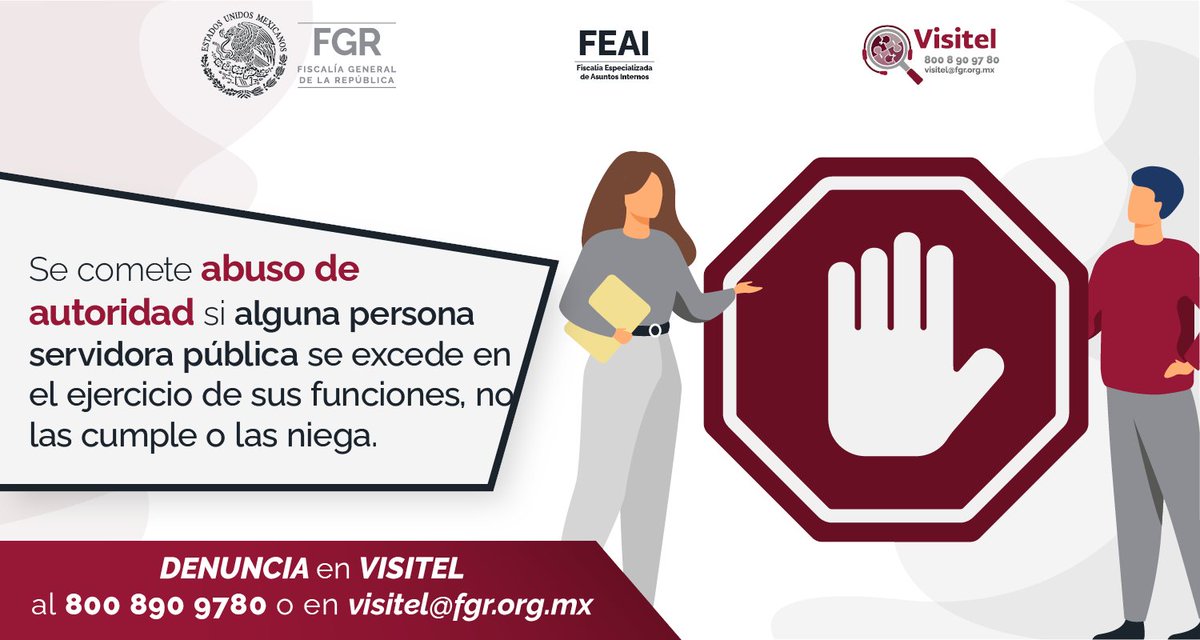 Se comete ABUSO DE AUTORIDAD si alguna persona servidora pública se excede en el ejercicio de sus funciones, no las cumple o las niega. Si conoces algún acto de corrupción por parte del personal de la #FGR, #Denuncia en #VISITEL al 800 890 97 80 o en visitel@fgr.org.mx.