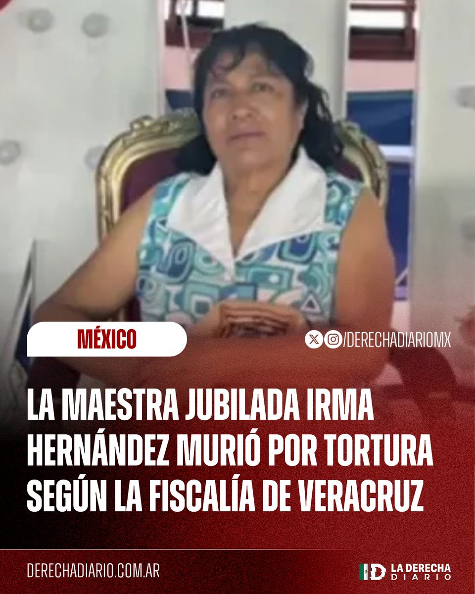 🇲🇽 | INDIGNANTE: Según la Fiscalía del Estado de Veracruz, la maestra jubilada Irma Hernández murió a causa de la tortura que sufrió a manos de un grupo terrorista porque se negó a pagarles el cobro de piso y no de un infarto como lo aseguraba la cínica gobernadora morenista